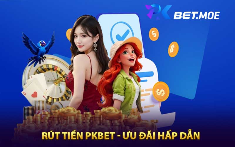 Rút Tiền Pk88 - Ưu Đãi Hấp Dẫn 